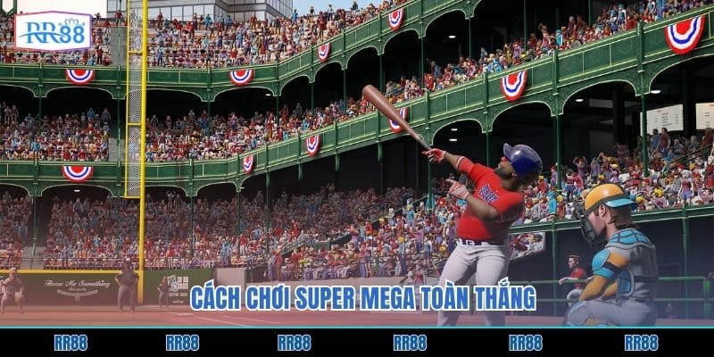 Cách chơi Super Mega toàn thắng