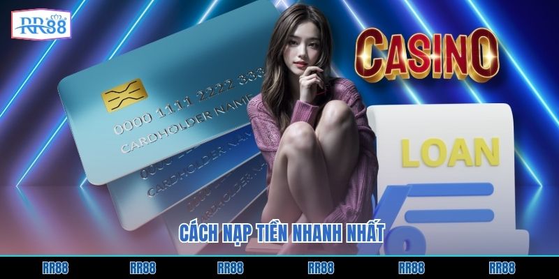 Cách nạp tiền nhanh nhất
