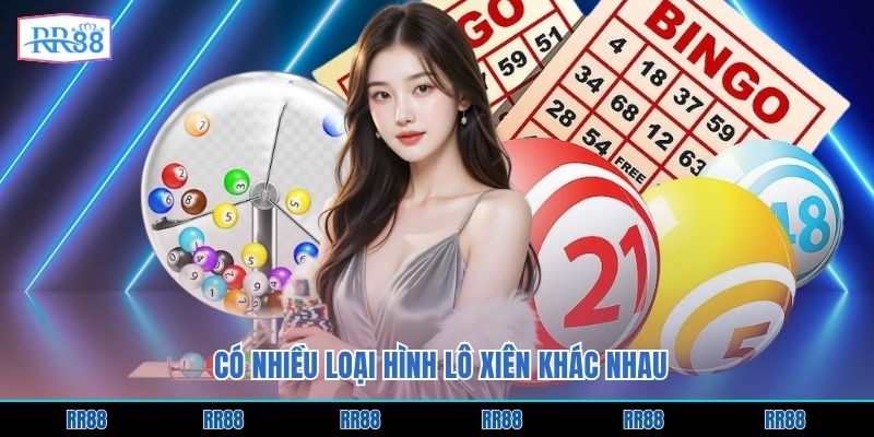 Có nhiều loại hình lô xiên khác nhau