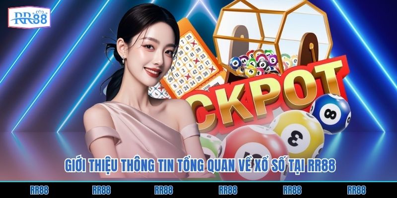 Giới thiệu thông tin tổng quan về xổ số tại RR88