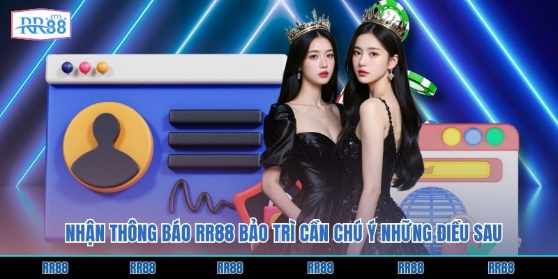 Nhận thông báo RR88 bảo trì cần chú ý những điều sau