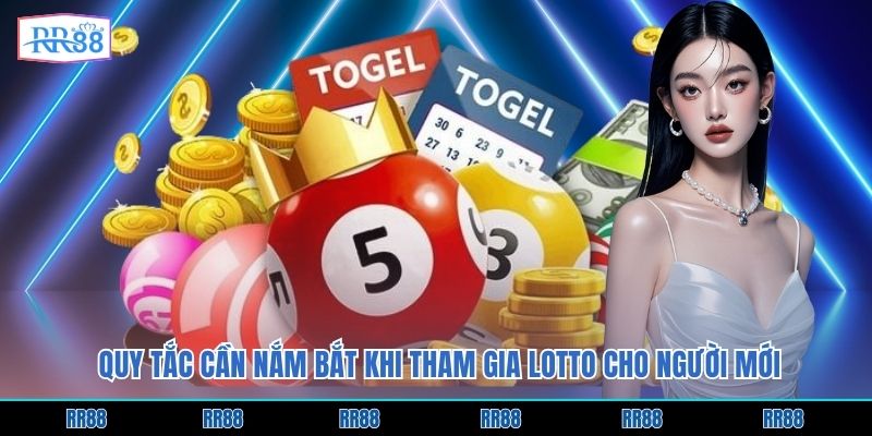 Quy tắc cần nắm bắt khi tham gia Lotto cho người mới