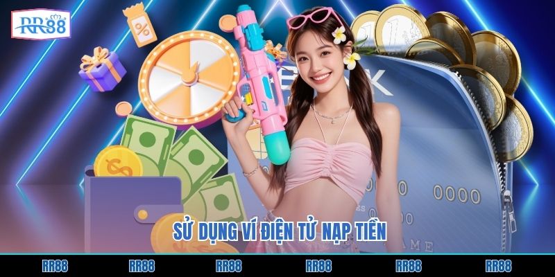 Sử dụng ví điện tử nạp tiền