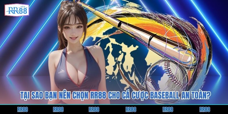 Tại sao bạn nên chọn RR88 cho cá cược baseball an toàn? 