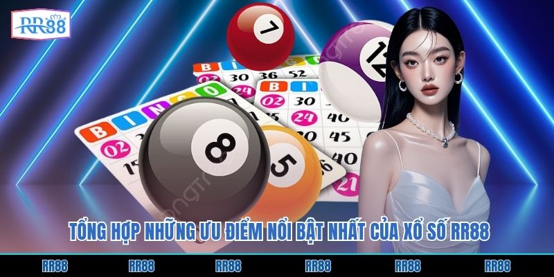 Tổng hợp những ưu điểm nổi bật nhất của xổ số RR88