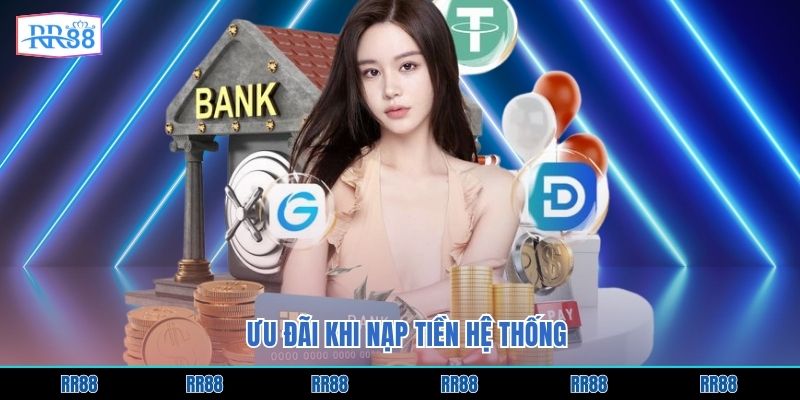 Ưu đãi khi nạp tiền hệ thống